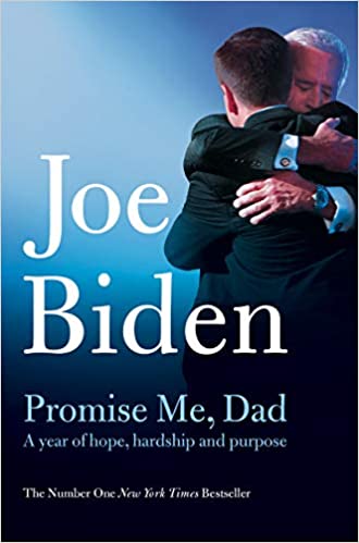 Promise Me, Dad: The Heartbreaking Story Of Joe Biden's Most Difficult Year