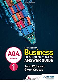 Aqa A-level Business Year 1 And As Answer Guide, 4/e