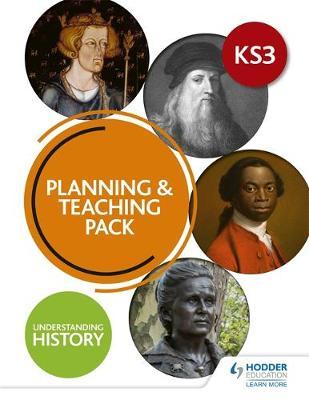 Understanding History: Key Stage 3: Planning & Teaching Pack