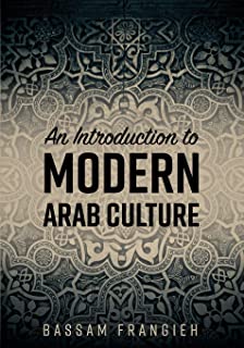An Introduction To Modern Arab Culture