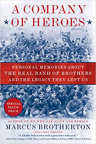 A Company Of Heroes: Personal Memories About The Real Band Of Brothers And The Legacy They Left Us