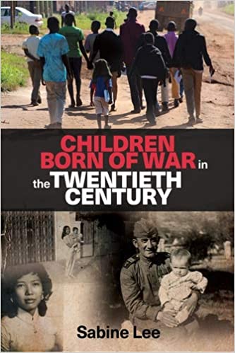 Children Born Of War In The Twentieth Century