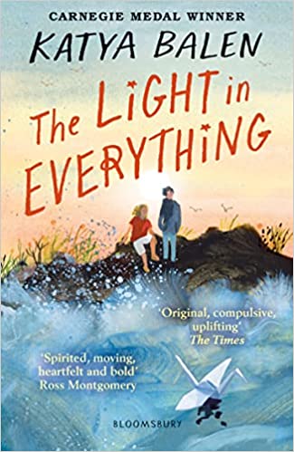 The Light In Everything: From The Winner Of The Yoto Carnegie Medal