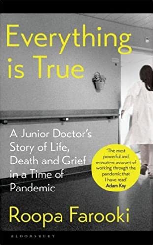 Everything Is True: A Junior Doctor's Story Of Life, Death And Grief In A Time Of Pandemic