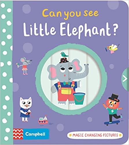 Can You See Little Elephant?: Magic Changing Pictures