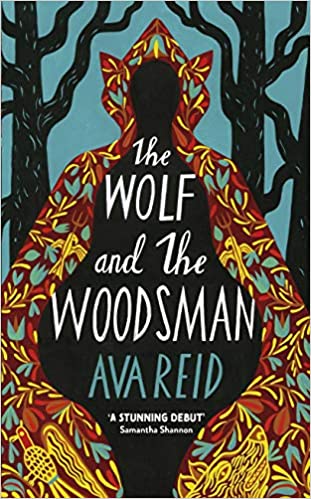 The Wolf And The Woodsman: The Sunday Times Bestseller