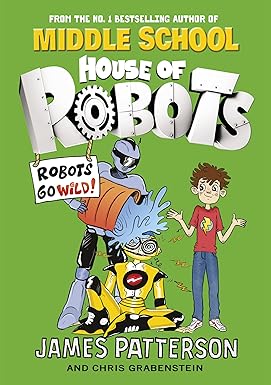 Middle School:house Of Robots:robots Go Wild