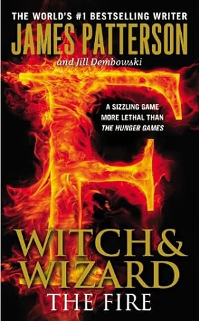 The Fire: 3 (witch & Wizard, 3)