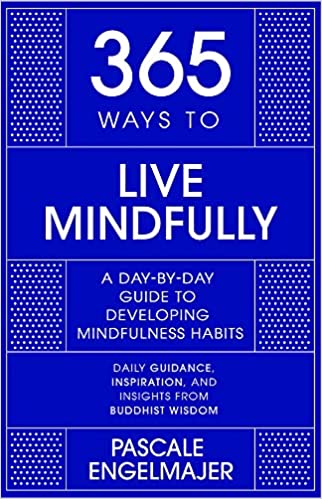 365 Ways To Live Mindfully