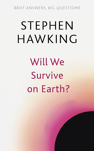 Will We Survive On Earth? (brief Answers, Big Questions)