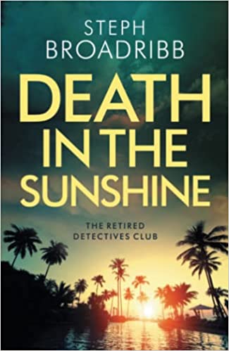 Death In The Sunshine: 1 (the Retired Detectives Club)
