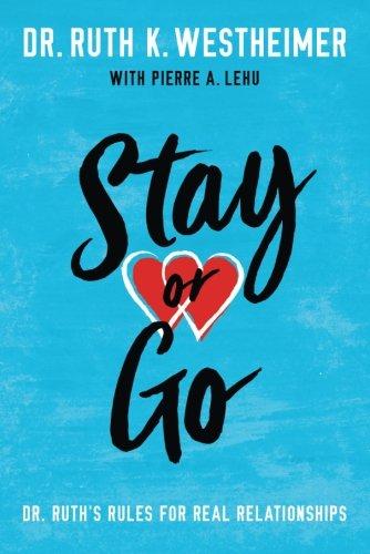 Stay Or Go:dr. Ruths Rules For Real Relationships