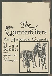 Counterfeiters :an Historical Comedy By Hugh Kenner