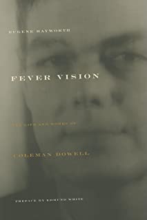 Fever Vision :the Life And Works Of Coleman Dowell