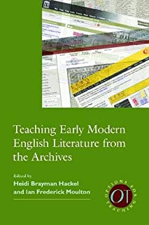 Teaching Early Modern English Literature From The Archives