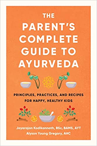 The Parent's Complete Guide To Ayurveda