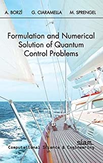 Formulation & Numerical Solution Of Quantum Control Problems