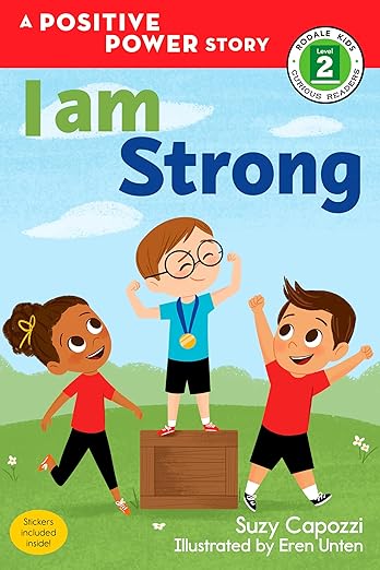 I Am Strong: A Positive Power Story: 3 (rodale Kids Curious Readers/level 2)