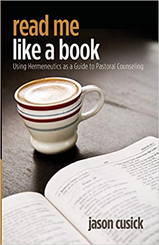 Read Me Like A Book: Using Hermeneutics As A Guide To Pastoral Counseling