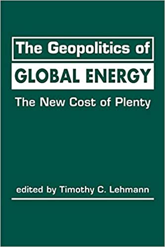 The Geopolitics Of Global Energy