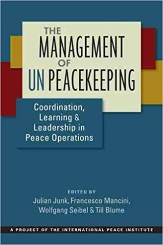 The Management Of Un Peacekeeping