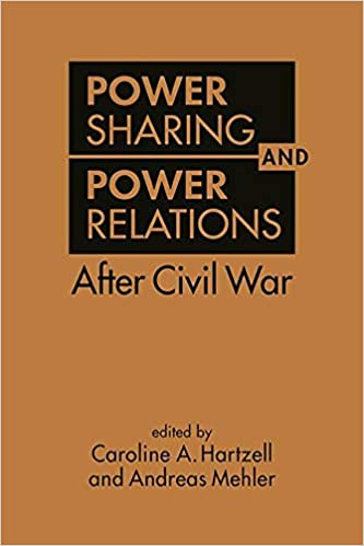 Power Sharing And Power Relations After Civil War