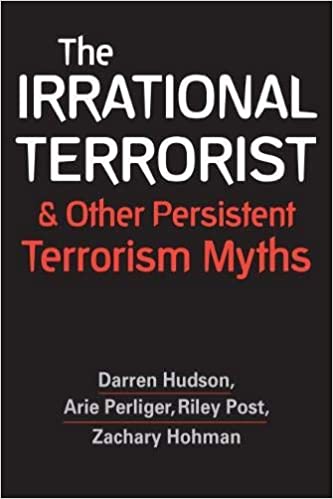 The Irrational Terrorist & Other Persistent Terrorism Myths