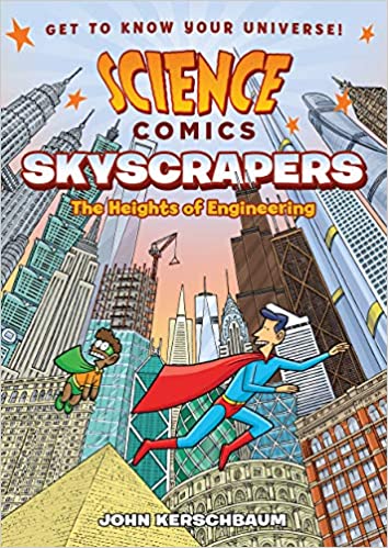 Science Comics: Skyscrapers: The Heights Of Engineering