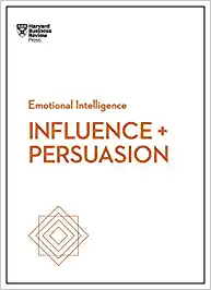 Influence And Persuasion (hbr