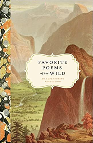 Favorite Poems Of The Wild : An Adventurer's