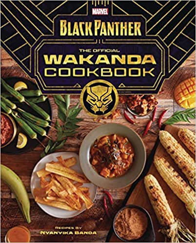 Marvels Black Panther The Official Wakanda Cookbook