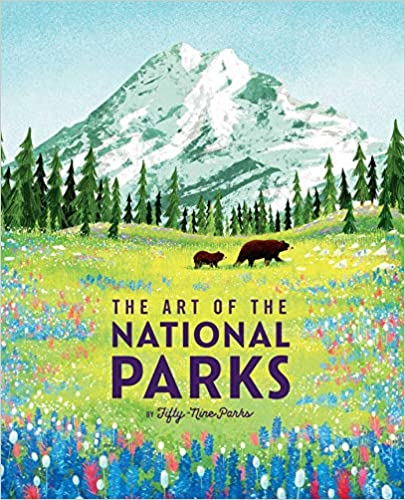The Art Of The National Parks Fiftynine Parks