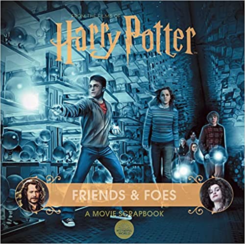 Harry Potter Friends & Foes A Movie Scrapbook