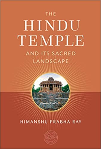 The Hindu Temple And Its Sacred Landscape