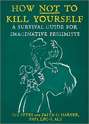 How Not To Kill Yourself (4th Edition)