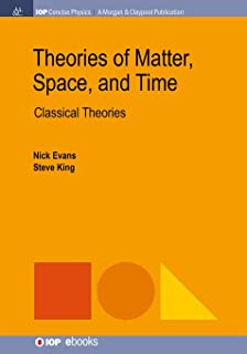 Theories Of Matter, Space & Time