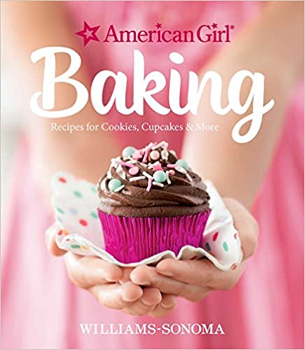 American Girl Baking: Recipes For Cookies, Cupcakes & More