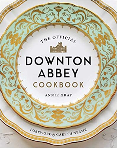 The Official Downton Abbey Cookbook (downton Abbey Cookery)