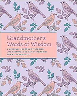 Grandmother's Words Of Wisdom