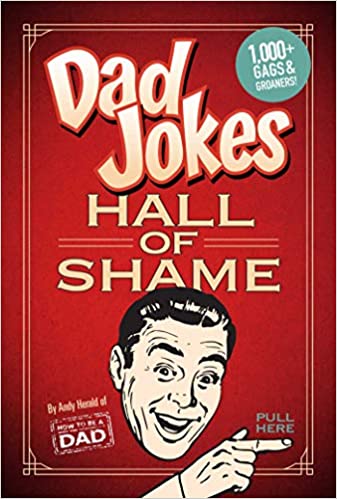 Dad Jokes: Hall Of Shame: | Best Dad Jokes | Gifts For Dad | 1,000 Of The Best Ever Worst Jokes