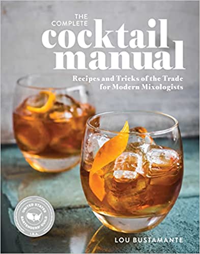 The Complete Cocktail Manual: Recipes And Tricks Of The Trade For Modern Mixologists (wo Food & Drink)