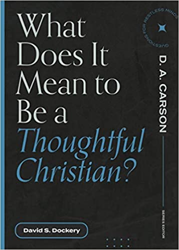 What Does It Mean To Be A Thoughtful Christian?