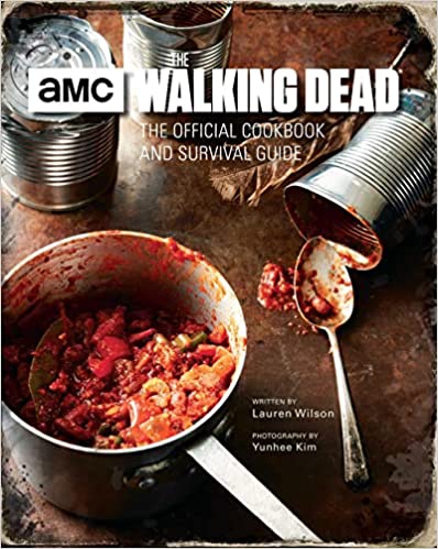 The Walking Dead The Official Cookbook And Survival Guide