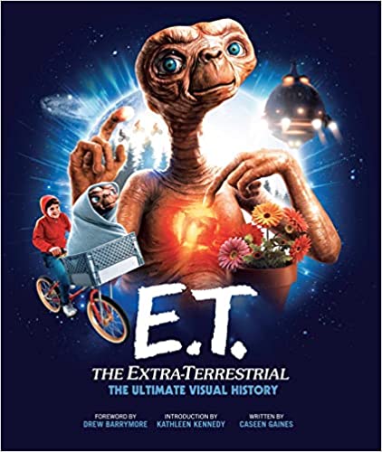 Et The Extra Terrestrial The Ultimate Visual History