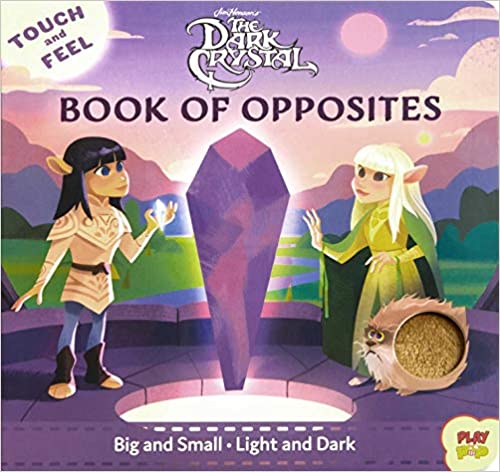 The Dark Crystal: Touch And Feel Book Of Opposites (playpop)