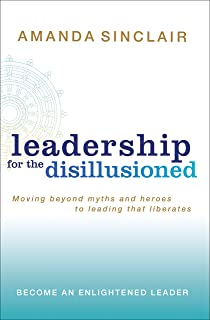 Leadership For The Disillusioned