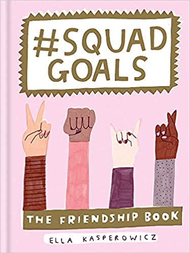 #squadgoals: The Friendship Book