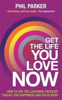 Get The Life You Love, Now