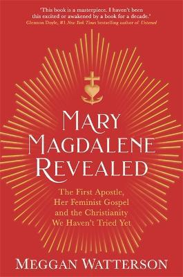 Mary Magdalene Revealed