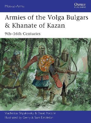 Armies Of The Volga Bulgars & Khanate Of Kazan